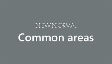NEW NORMAL Common areas