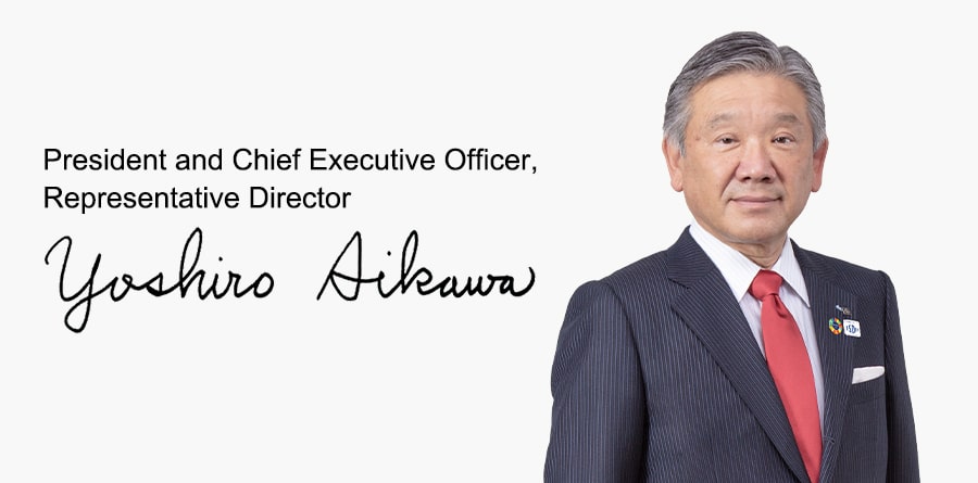 President and Chief Executive Officer, Representative Director Yoshiro Aikawa