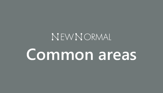 NEW NORMAL Common areas