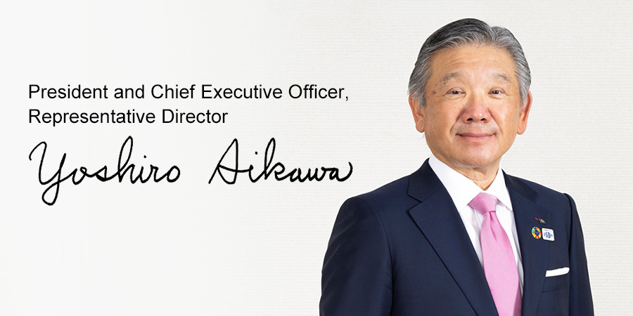 President and Chief Executive Officer, Representative Director Yoshiro Aikawa